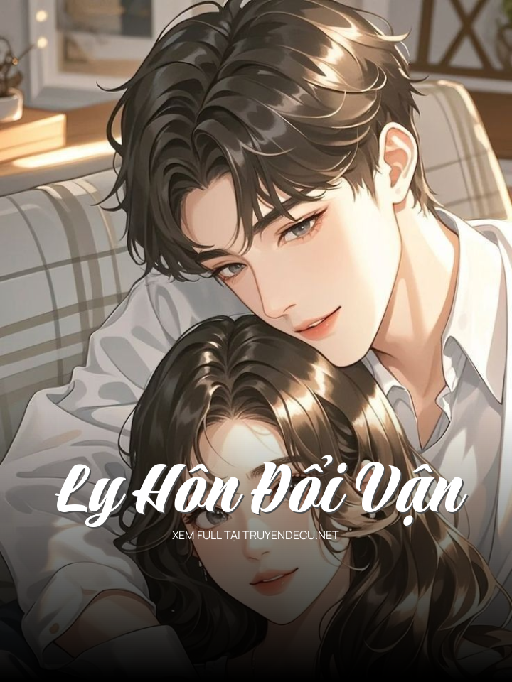 
                            Ly Hôn Đổi Vận