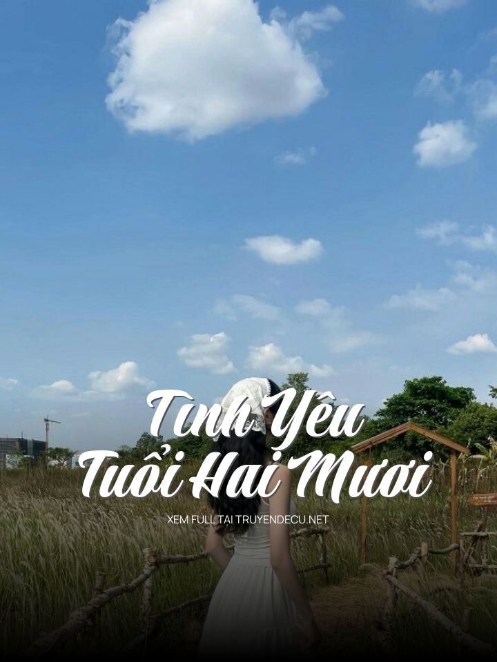 
                            Tình Yêu Tuổi Hai Mươi