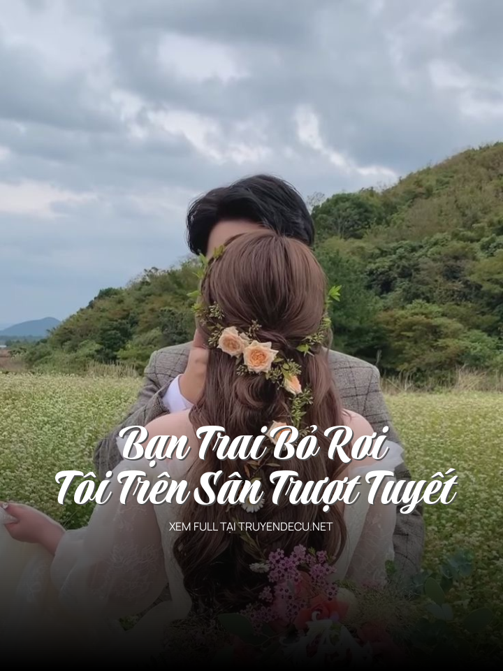 Bạn Trai Bỏ Rơi Tôi Trên Sân Trượt Tuyết