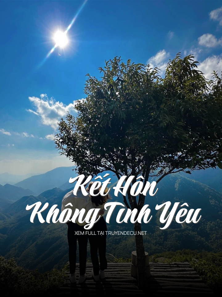 
                            Kết Hôn Không Tình Yêu