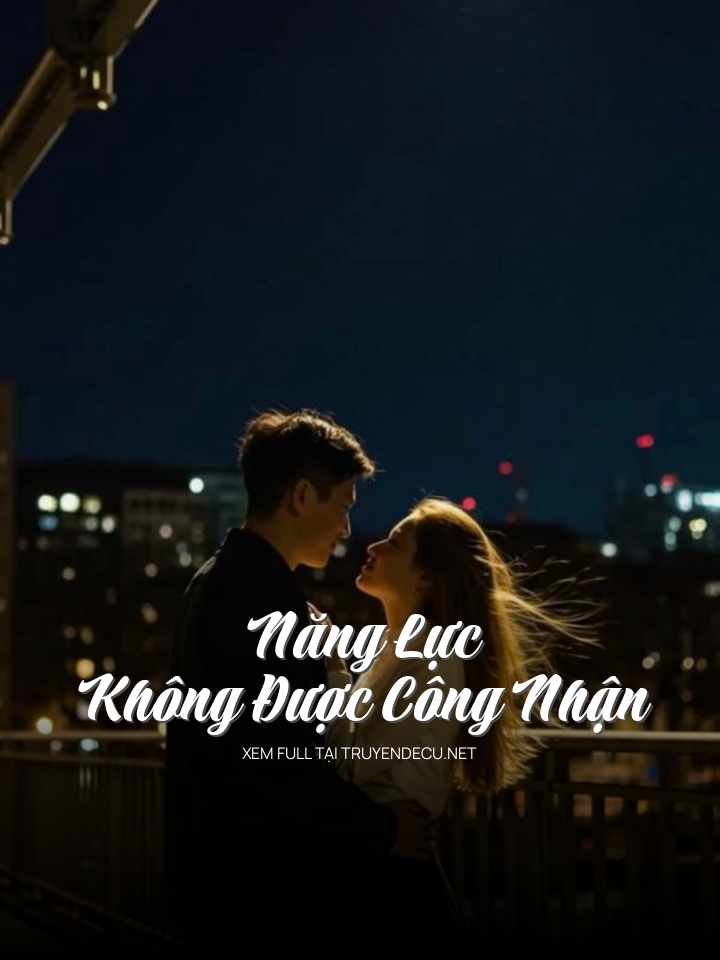 
                            Năng Lực Không Được Công Nhận