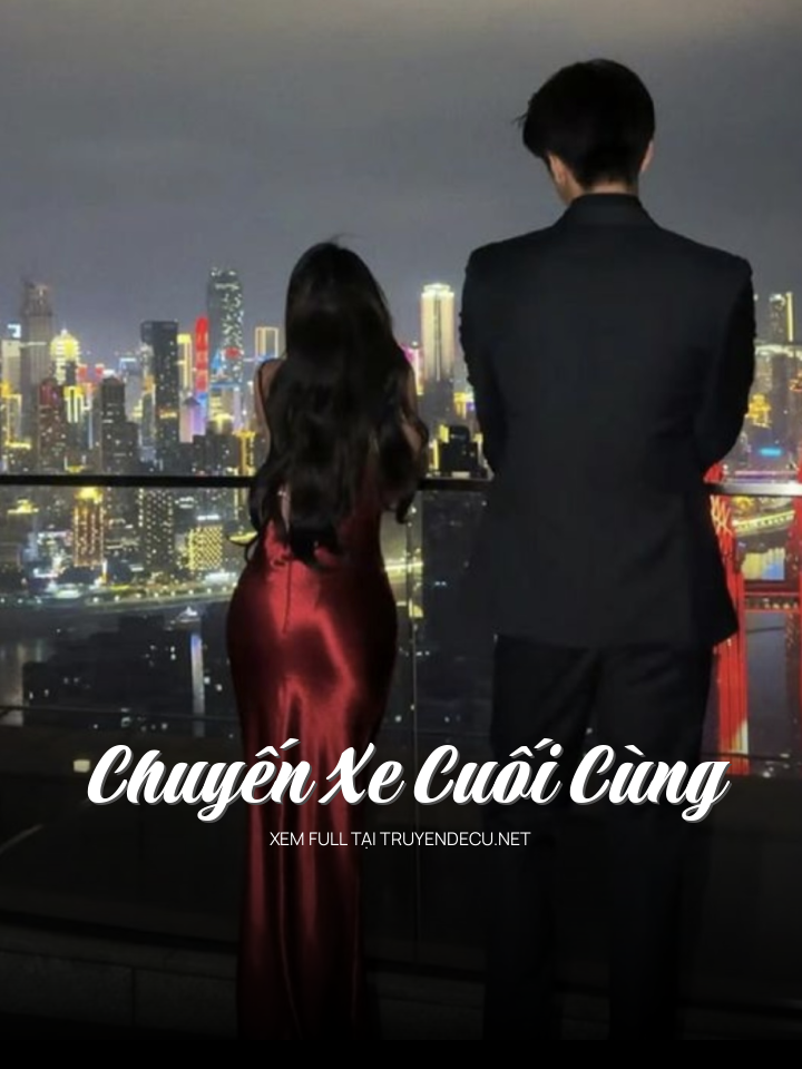 
                            Chuyến Xe Cuối Cùng
