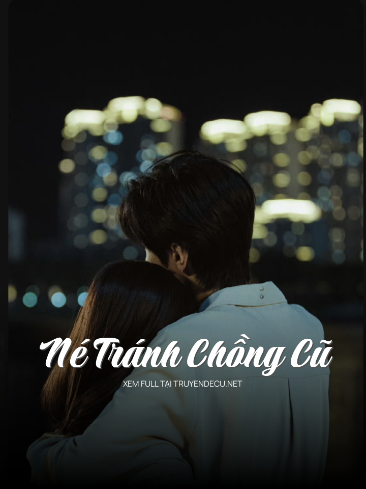 Né Tránh Chồng Cũ