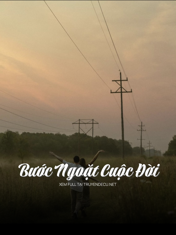 
                            Bước Ngoặt Cuộc Đời