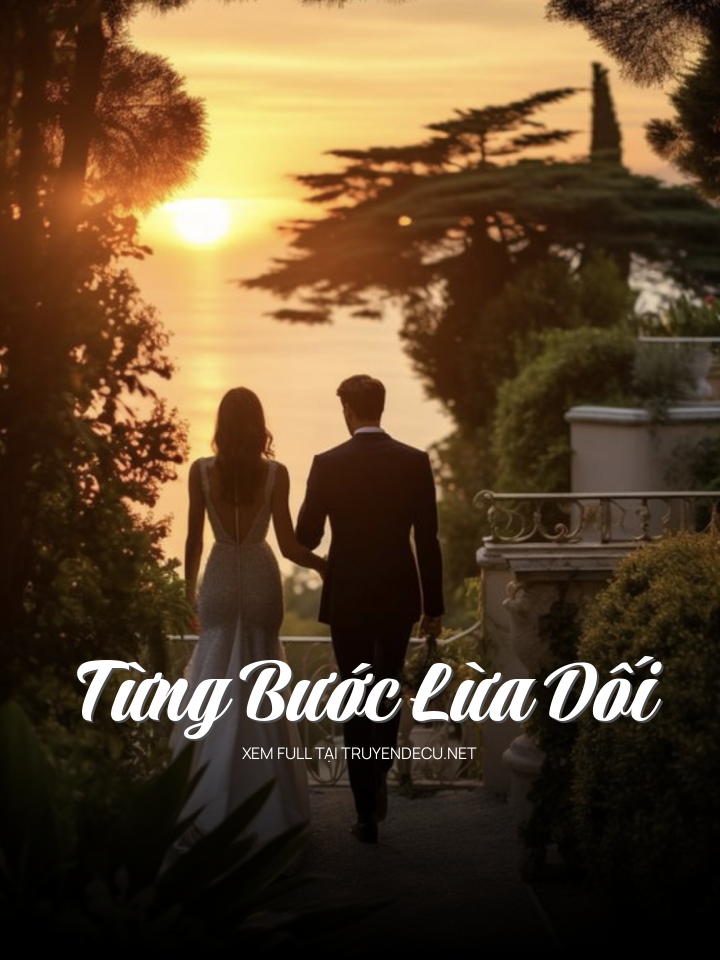 
                            Từng Bước Lừa Dối