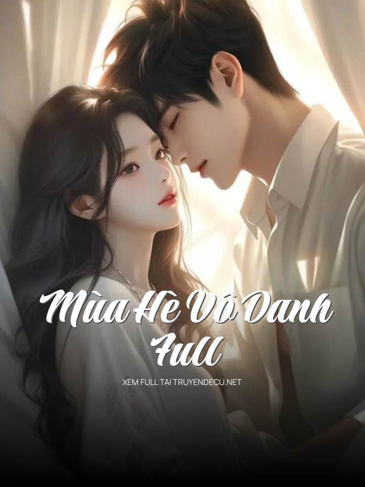 
                            Mùa Hè Vô Danh – Full