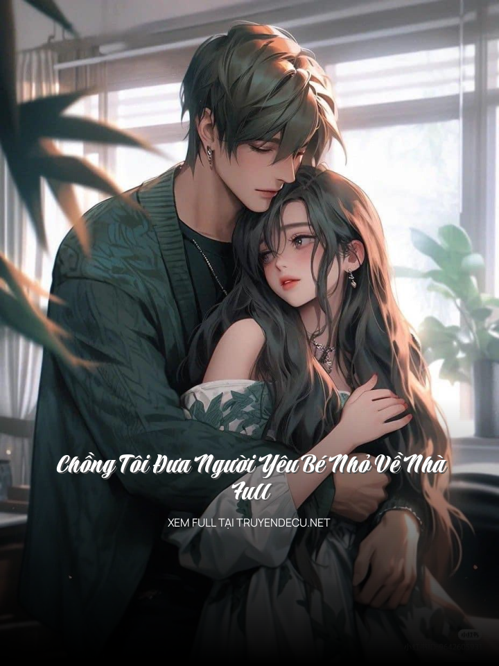Chồng Tôi Đưa Người Yêu Bé Nhỏ Về Nhà – Full