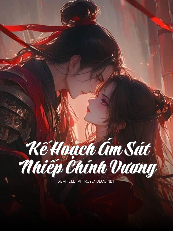 Kế Hoạch Ám Sát Nhiếp Chính Vương