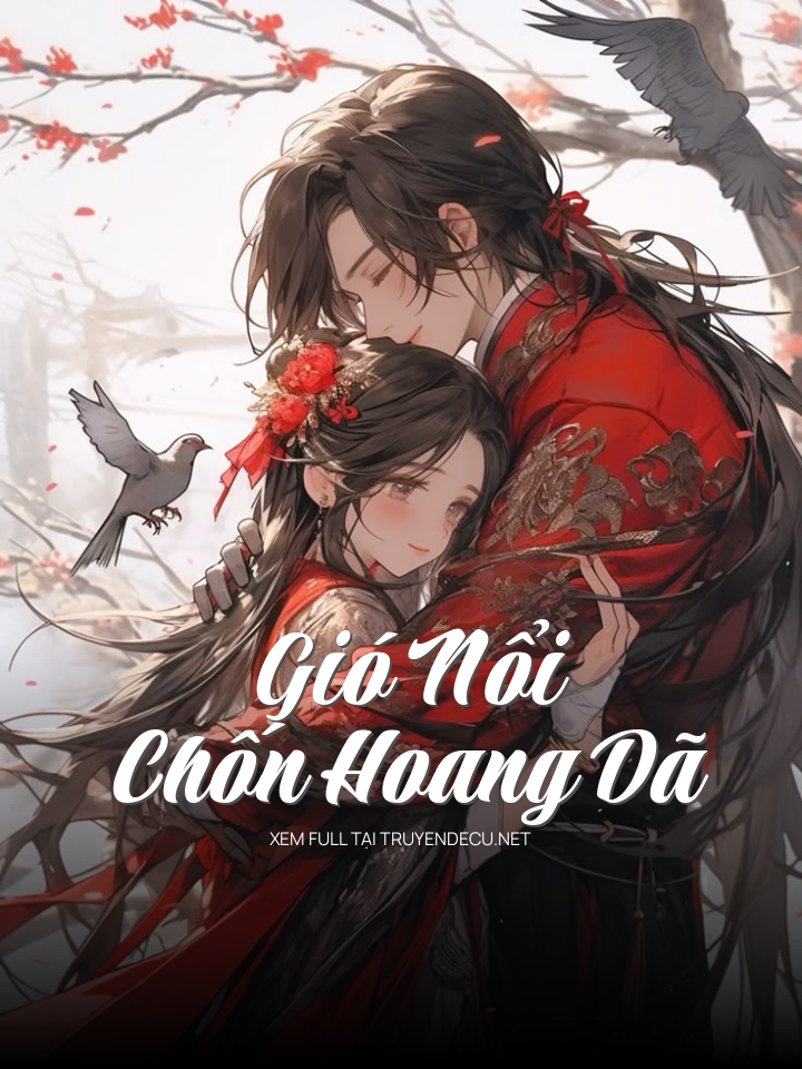 
                            Gió Nổi Chốn Hoang Dã