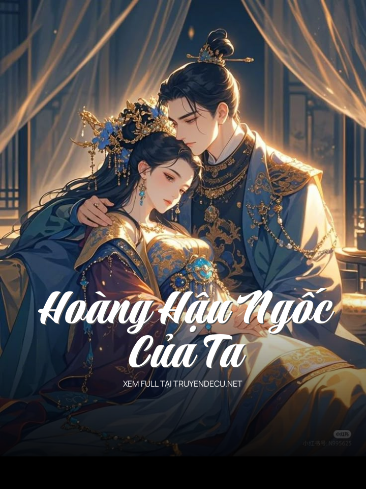 Hoàng Hậu Ngốc Của Ta
