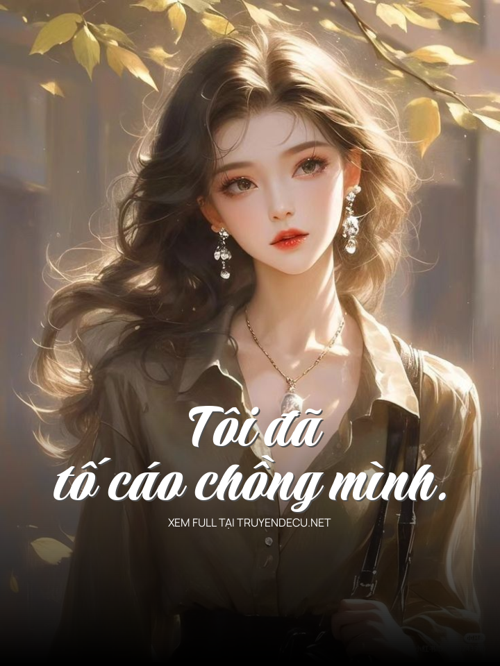 Tôi Đã Tố Cáo Chồng Mình