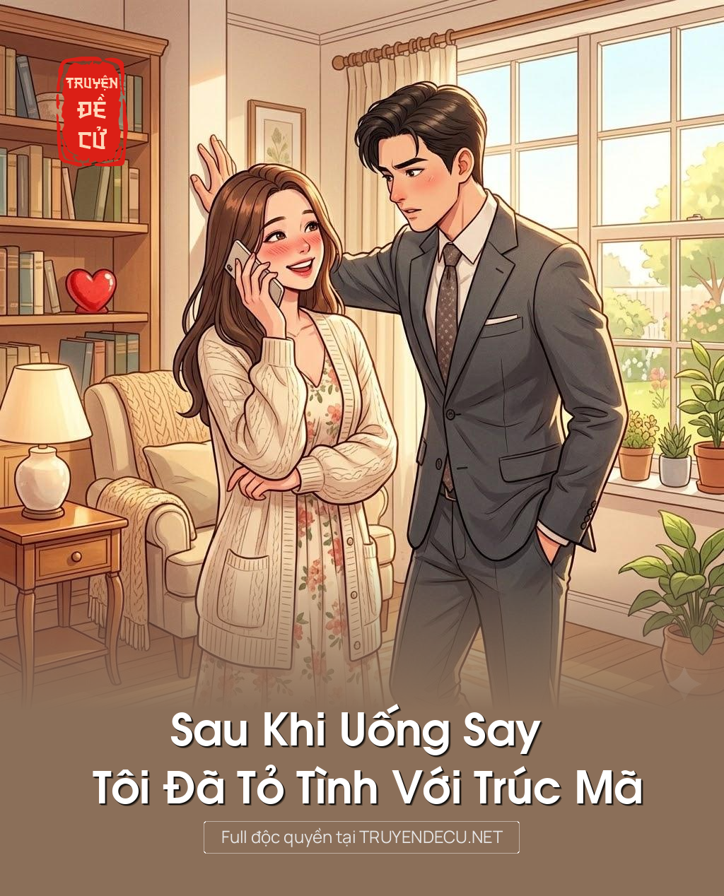 
                            Sau Khi Uống Say Tôi Đã Tỏ Tình Với Trúc Mã