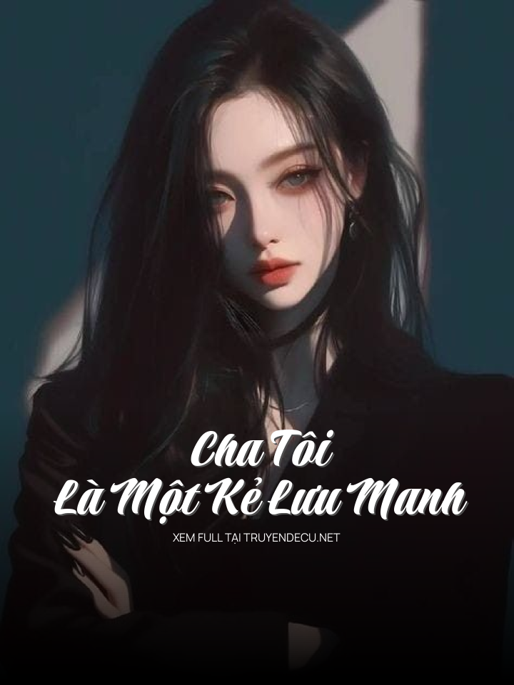 Cha Tôi Là Một Kẻ Lưu Manh