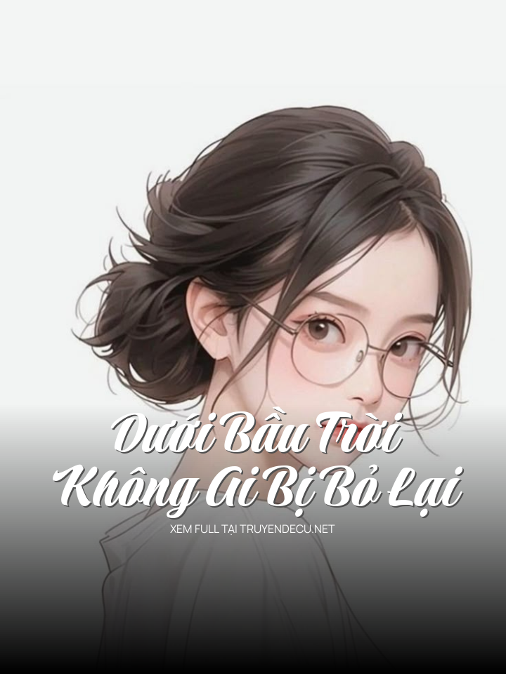 Dưới Bầu Trời Không Ai Bị Bỏ Lại
