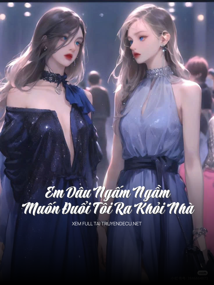 
                            Em Dâu Ngấm Ngầm Muốn Đuổi Tôi Ra Khỏi Nhà