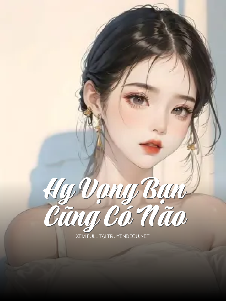 Hy Vọng Bạn Cũng Có Não