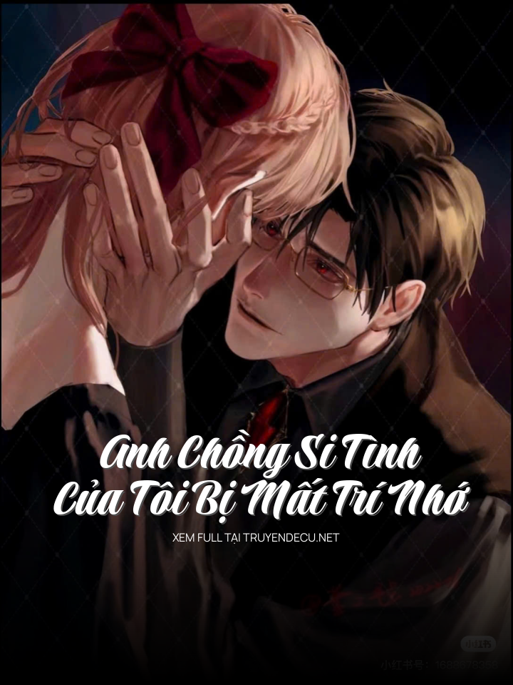 Anh Chồng Si Tình Của Tôi Bị Mất Trí Nhớ