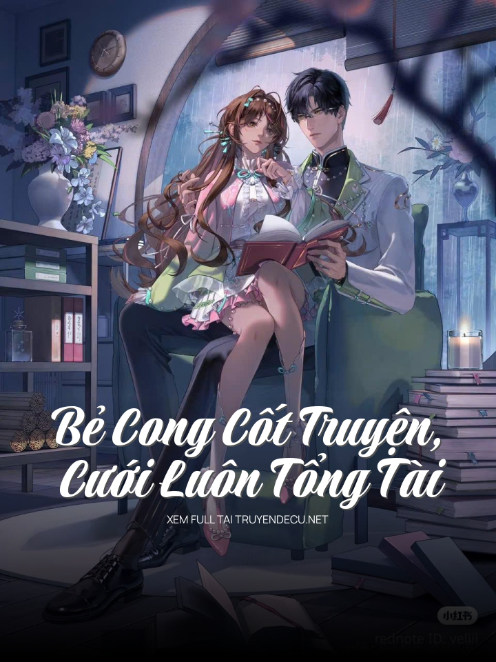 
                            Bẻ Cong Cốt Truyện, Cưới Luôn Tổng Tài