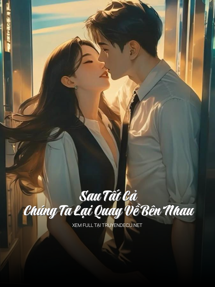 Sau Tất Cả Chúng Ta Lại Quay Về Bên Nhau