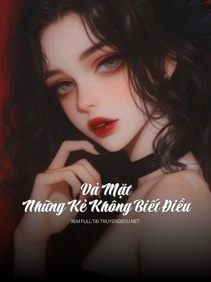 
                            Vả Mặt Những Kẻ Không Biết Điều