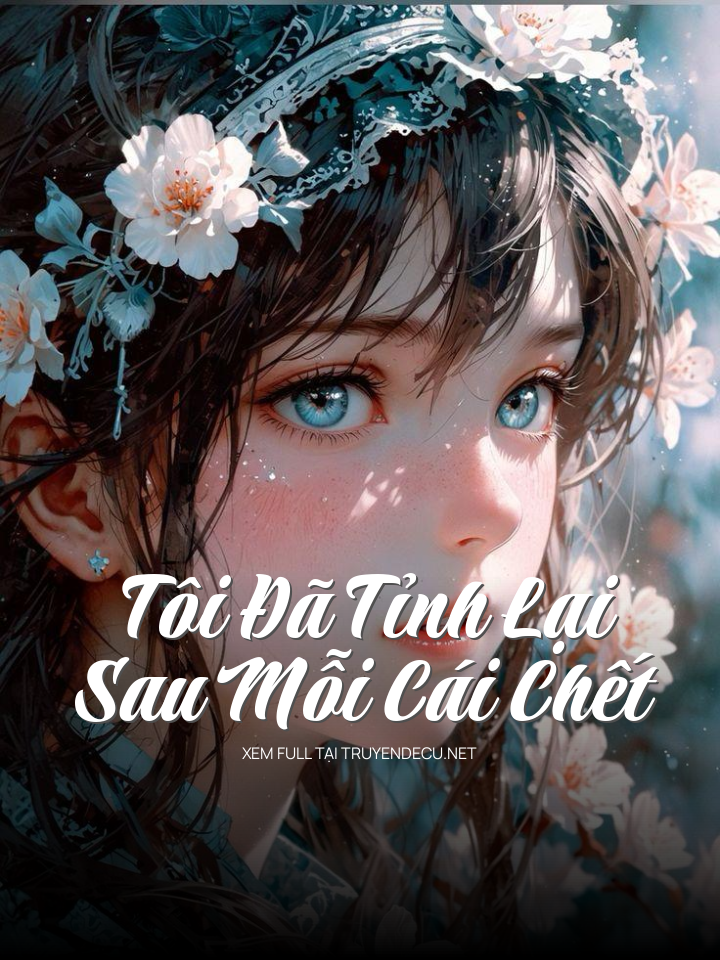 Tôi Đã Tỉnh Lại Sau Mỗi Cái Chết