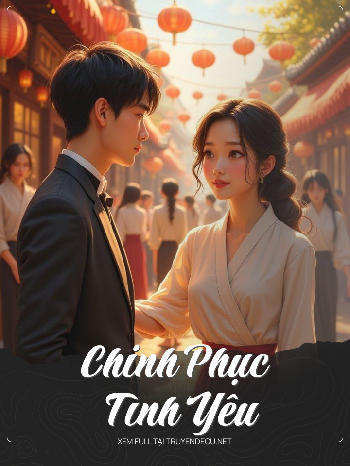 
                            Chinh Phục Tình Yêu