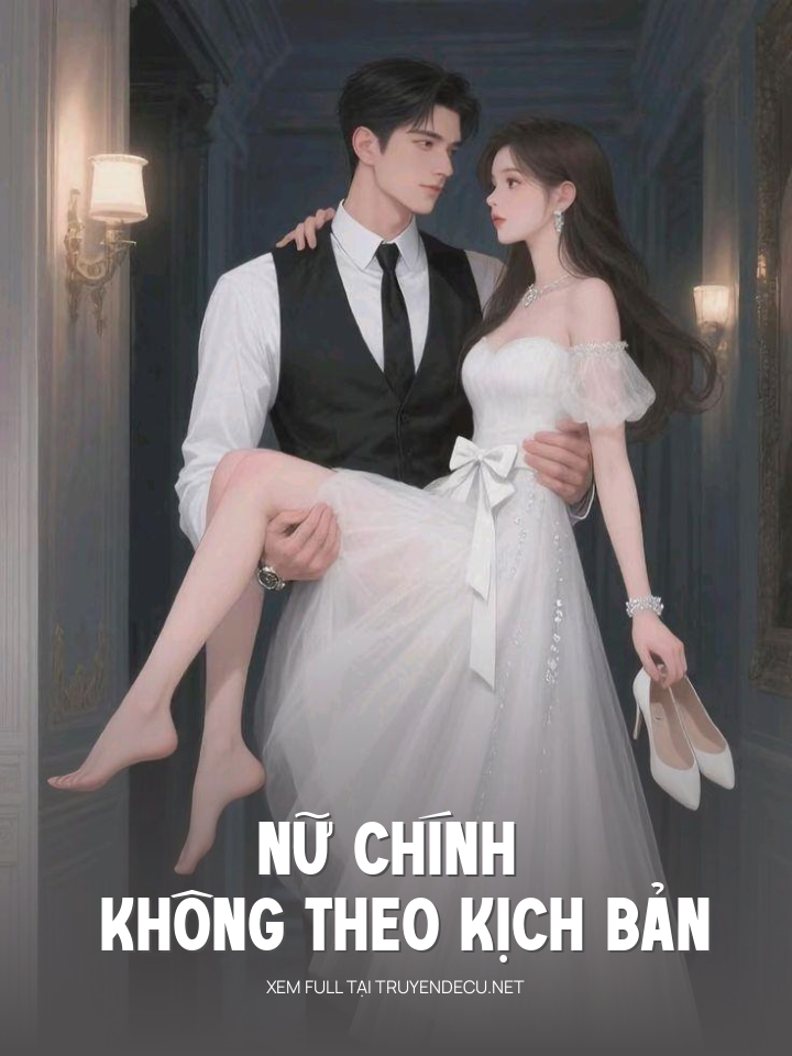 Nữ Chính Không Theo Kịch Bản