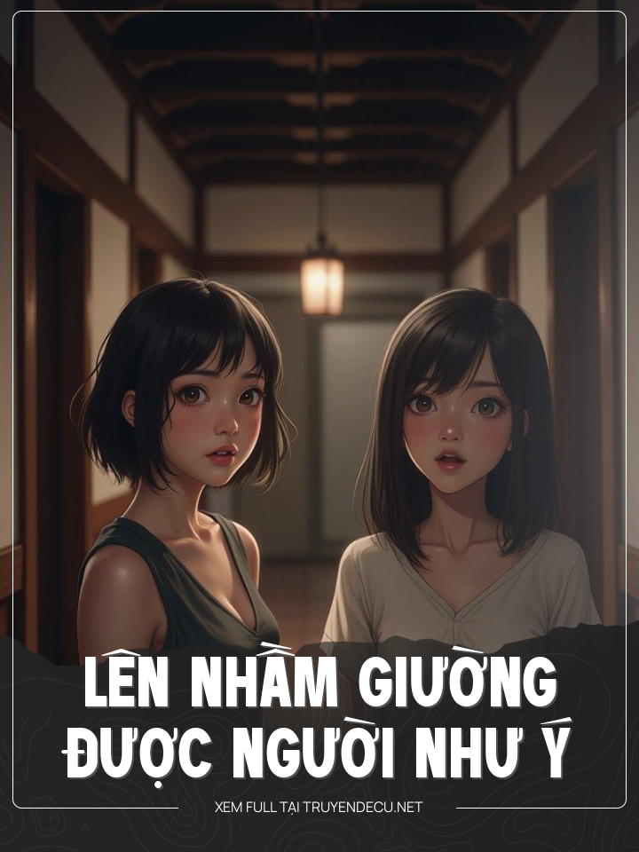 
                            Lên Nhầm Giường Được Người Như Ý