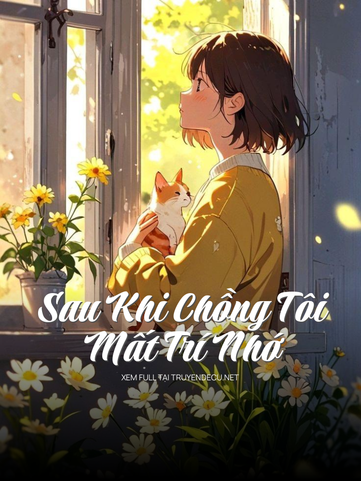 Sau Khi Chồng Tôi Mất Trí Nhớ