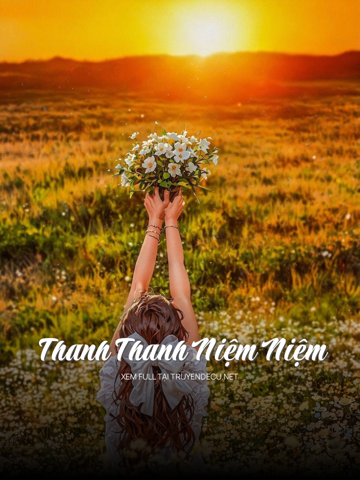 
                            Thanh Thanh Niệm Niệm