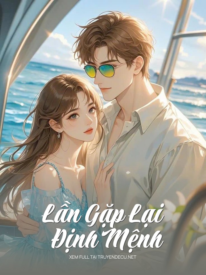 
                            Lần Gặp Lại Định Mệnh