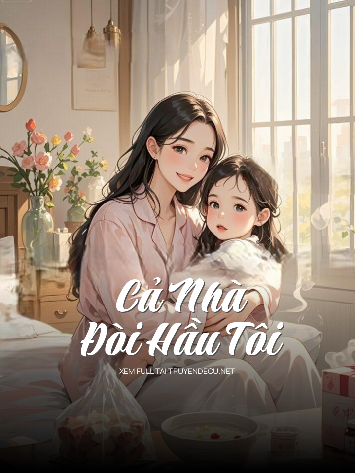Cả Nhà Đòi Hầu Tôi