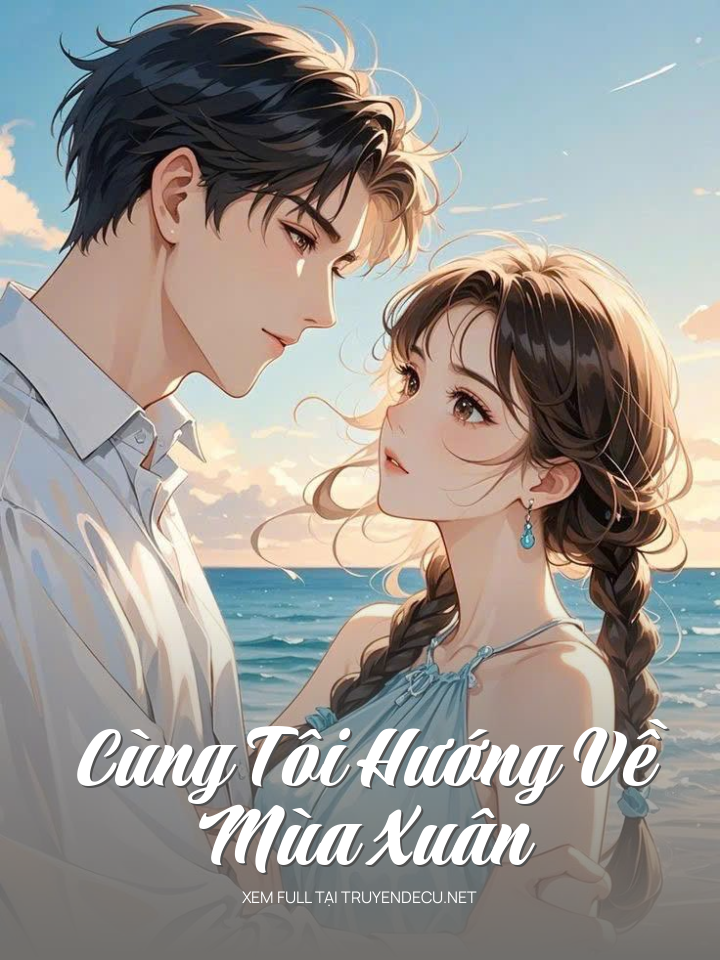 
                            Cùng Tôi Hướng Về Mùa Xuân
