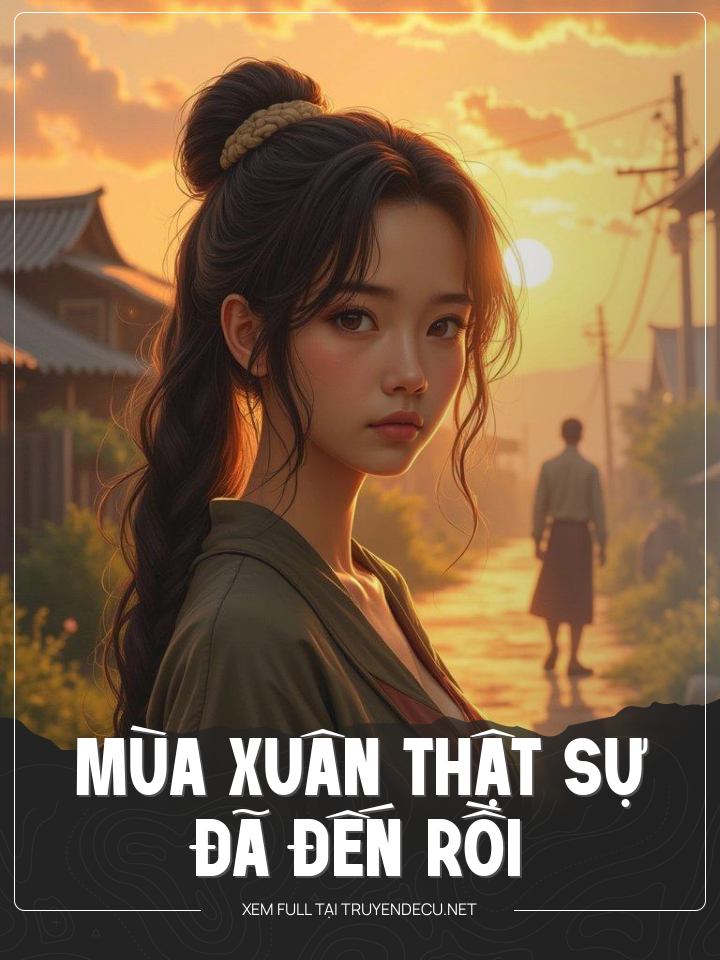 
                            Mùa Xuân Thật Sự Đã Đến Rồi
