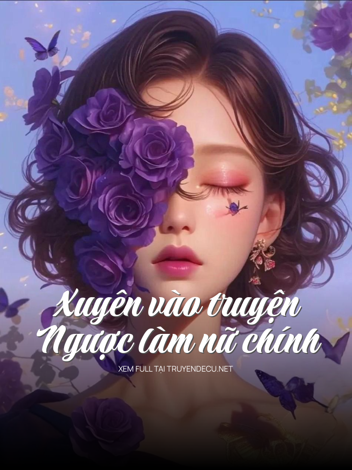 
                            Xuyên Vào Truyện Ngược Làm Nữ Chính