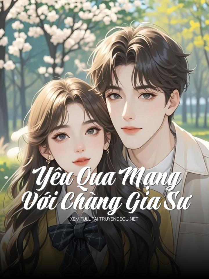 
                            Yêu Qua Mạng Với Chàng Gia Sư