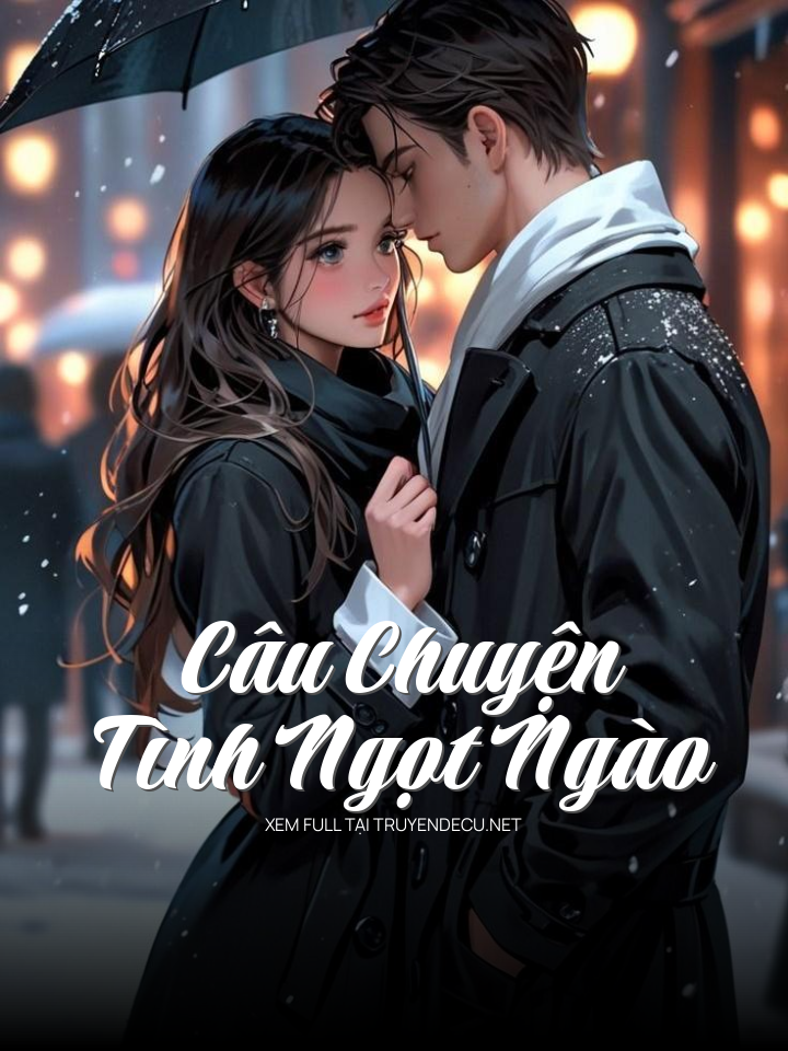
                            Câu Chuyện Tình Ngọt Ngào