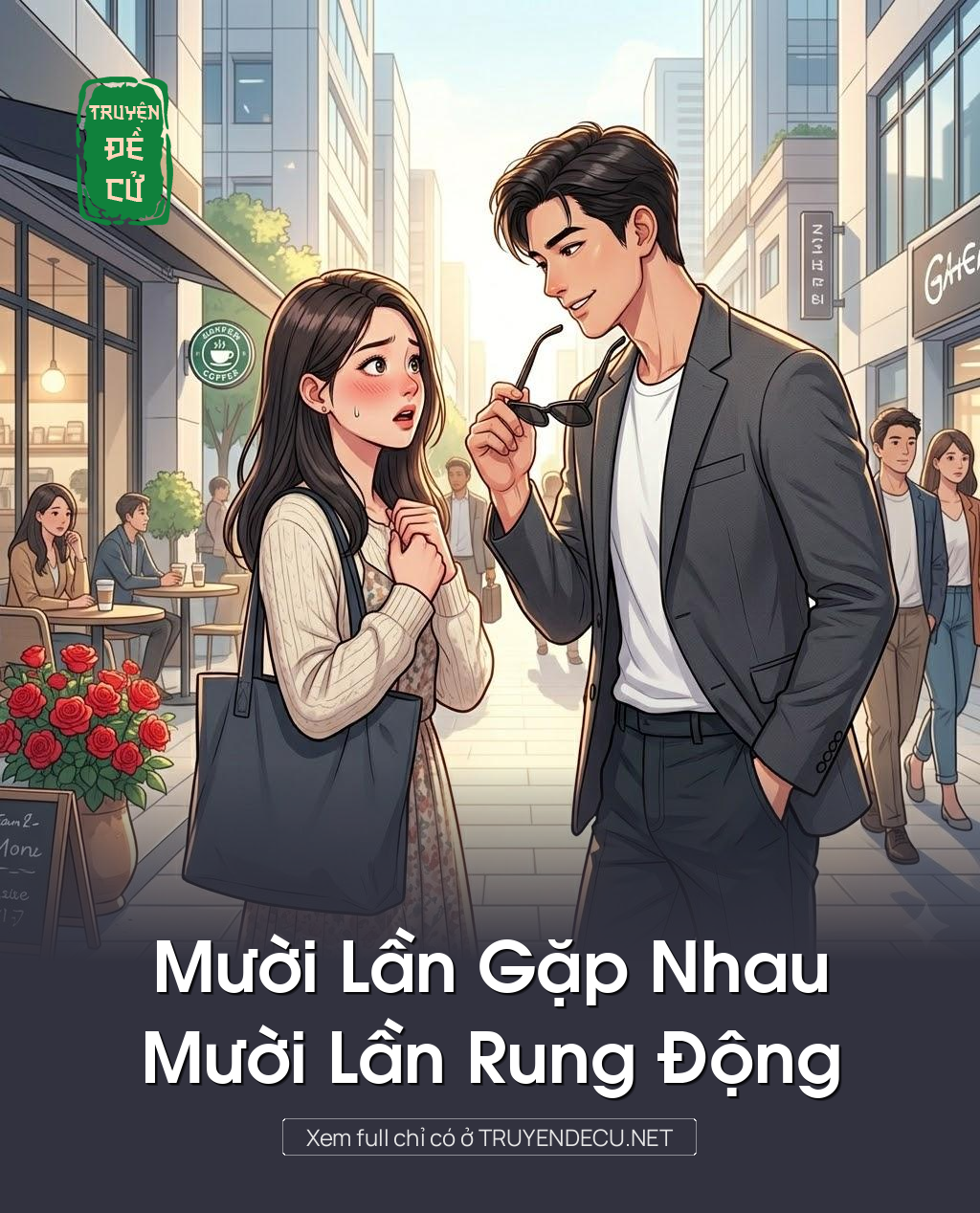 
                            Mười Lần Gặp Nhau Mười Lần Rung Động