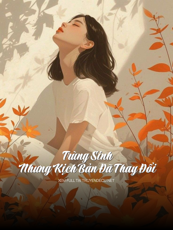 Trùng Sinh – Nhưng Kịch Bản Đã Thay Đổi