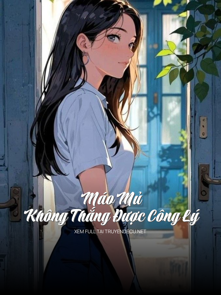 
                            Máo Mủ Không Thắng Được Công Lý