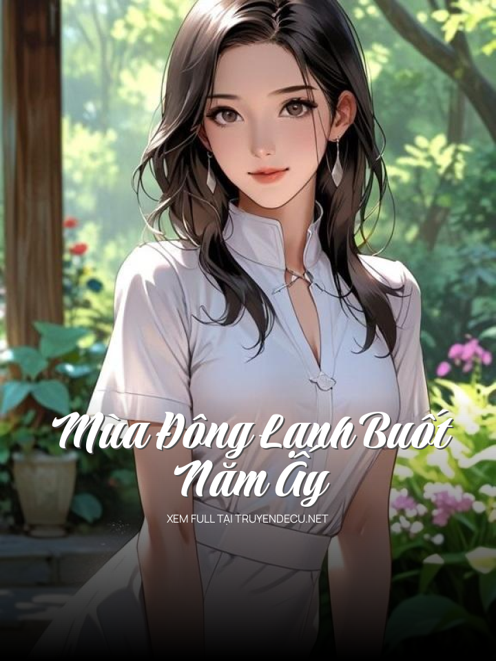 
                            Mùa Đông Lạnh Buốt Năm Ấy