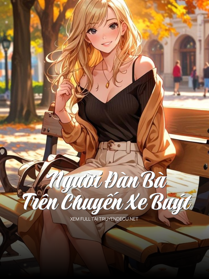 
                            Người Đàn Bà Trên Chuyến Xe Buýt