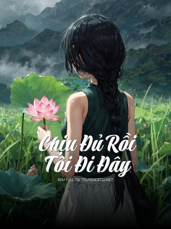 
                            Chịu Đủ Rồi – Tôi Đi Đây