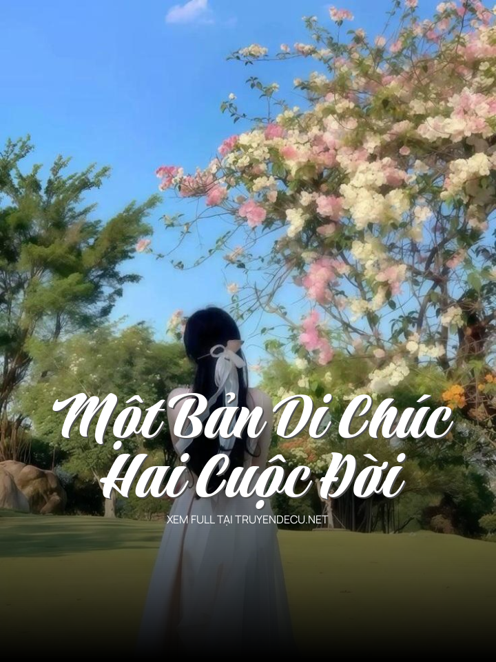 
                            Một Bản Di Chúc , Hai Cuộc Đời