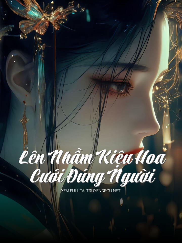 Lên Nhầm Kiệu Hoa, Cưới Đúng Người