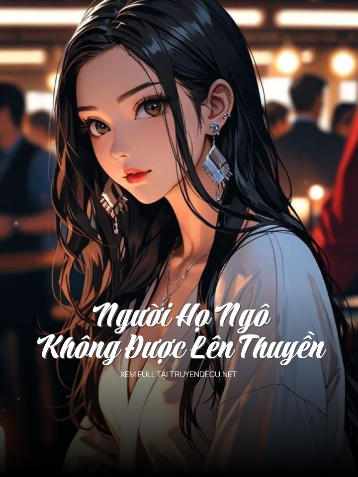 
                            Người Họ Ngô Không Được Lên Thuyền