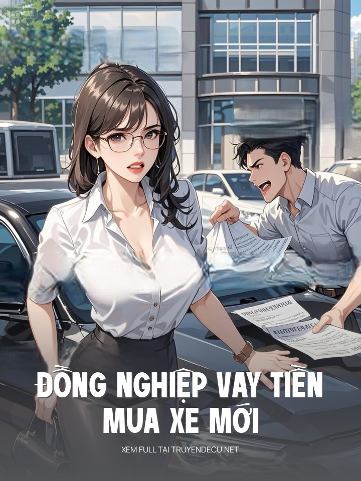 
                            Đồng Nghiệp Vay Tiền Mua Xe Mới