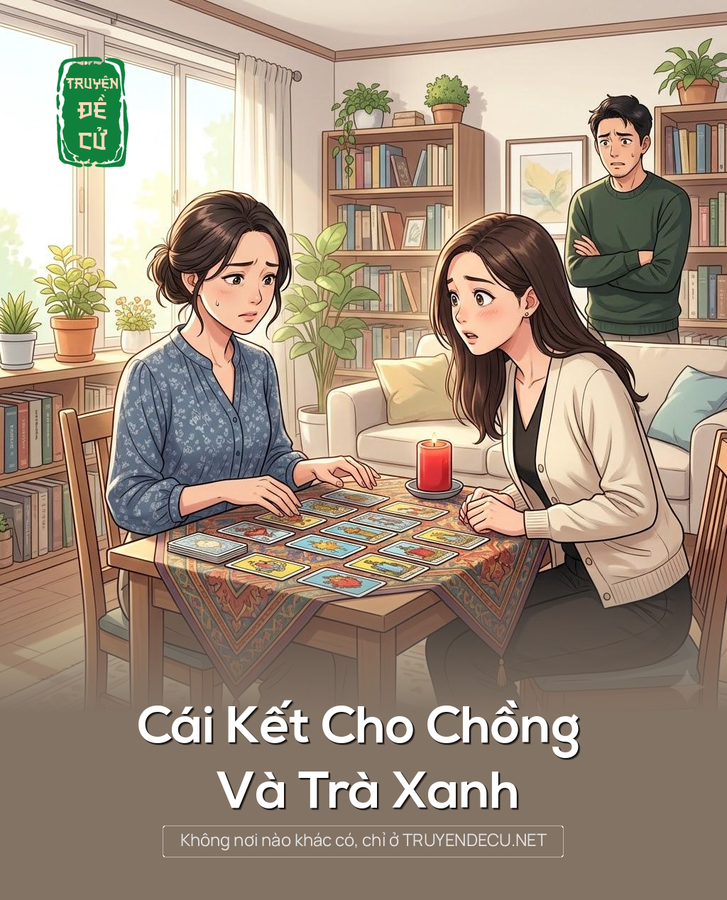 
                            Cái Kết Cho Chồng Và Trà Xanh
