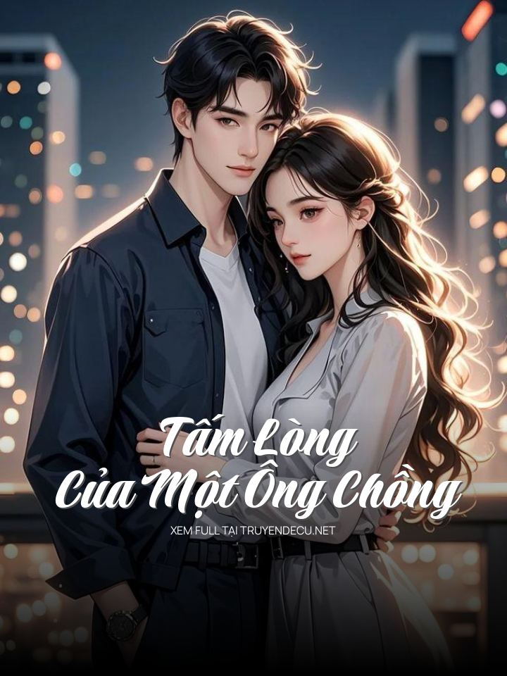 Tấm Lòng Của Một Ông Chồng