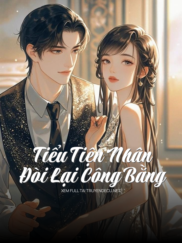 
                            Tiểu Tiện Nhân Đòi Lại Công Bằng
